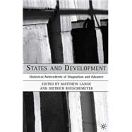 States and Development : Historical Antecedents of Stagnation and Advance