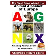 My First Book About the Animal Alphabet of Europe