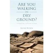 Are You Walking on Dry Ground? : An in-Depth Look at the Promised Land Miracles