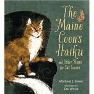 The Maine Coon's Haiku And Other Poems for Cat Lovers