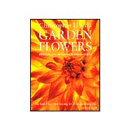 Christopher Lloyd's Garden Flowers : Perennials, Bulbs, Grasses, Ferns