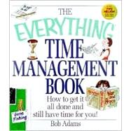 The Everything Time Management Book