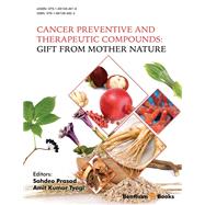 Cancer Preventive and Therapeutic Compounds: Gift from Mother Nature