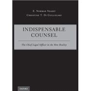 Indispensable Counsel The Chief Legal Officer in the New Reality