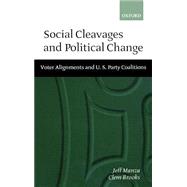 Social Cleavages and Political Change Voter Alignment and U.S. Party Coalitions