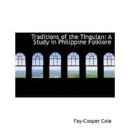 Traditions of the Tinguian : A Study in Philippine Folklore