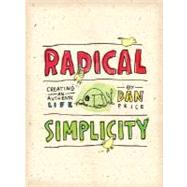 Radical Simplicity : Creating an Authentic Life