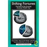 Shifting Fortunes : The Perils of the Growing American Wealth Gap