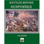 Battles Before Gunpowder