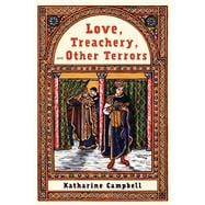 Love, Treachery, and Other Terrors