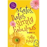 Mates, Dates Simply Fabulous: Books 1-4