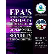 Epa's Information Systems and Data Are a Risk Due to Insufficient Training of Personnel With Significant Information Security Responsibility