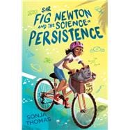 Sir Fig Newton and the Science of Persistence