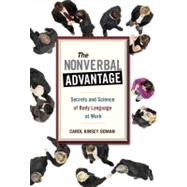 The Nonverbal Advantage Secrets and Science of Body Language at Work