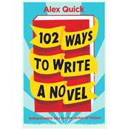 102 Ways To Write A Novel