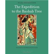 The Expedition to the Baobab Tree A Novel