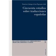 Cincuenta estudios sobre traducciones espanolas / Fifty Studies of Spanish Translations