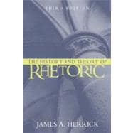 History and Theory of Rhetoric, The: An Introduction