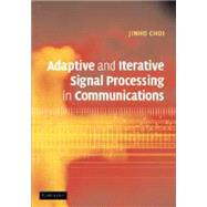 Adaptive and Iterative Signal Processing in Communications