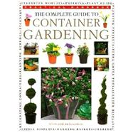 The Complete Guide to Container Gardening