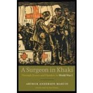 A Surgeon in Khaki: Through France and Flanders in World War I