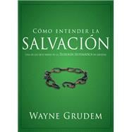 Cómo entender la salvación / Understanding Salvation