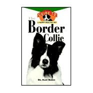 The Border Collie An Owner's Guide to a Happy Healthy Pet