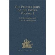 The Prester John of the Indies: A True Relation of the Lands of the Prester John, being the narrative of the Portuguese Embassy to Ethiopia in 1520, written by Father Francisco Alvares. Volumes I-II