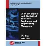 Lean Six Sigma and Statistical Tools for Engineers and Engineering Managers
