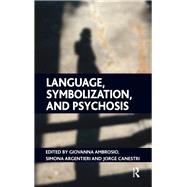 Language, Symbolization, and Psychosis