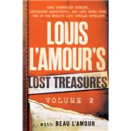 Louis L'Amour's Lost Treasures: Volume 2 More Mysterious Stories, Unfinished Manuscripts, and Lost Notes from One of the World's Most Popular Novelists