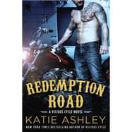 Redemption Road A Vicious Cycle Novel