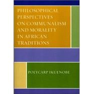 Philosophical Perspectives on Communalism And Morality in African Traditions