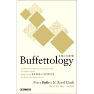 The New Buffettology; How Warren Buffett Got and Stayed Rich in Markets Like This and How You Can Too!