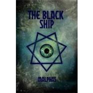 The Black Ship: Concerning the Sovereign Company of Pandemonium, the Royal Blood of Chaos and the Dominion of Eternal Night