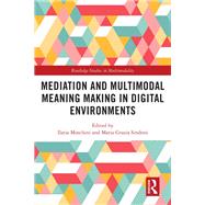 Mediation and Multimodal Meaning Making in Digital Environments
