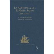 La Austrialia del Espfritu Santo: Volume I: The Journal of Fray Martin de Munilla O.F.M. and other documents relating to The Voyage of Pedro Fernßndez de Quir=s to the South Sea (1605-1606) and the Franciscan missionary plan (1617-1627)