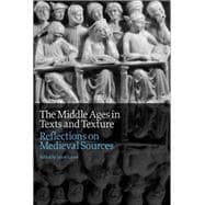 The Middle Ages in Texts and Texture