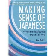 Making Sense of Japanese What the Textbooks Don't Tell You