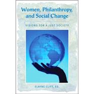 Women, Philanthropy, And Social Change: Visions For A Just Society