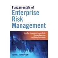 Fundamentals of Enterprise Risk Management : How Top Companies Assess Risk, Manage Exposure, and Seize Opportunity