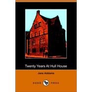 Twenty Years at Hull-House : With Autobiographical Notes