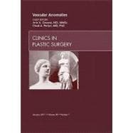 Vascular Anomalies: An Issue of Clinics in Plastic Surgery