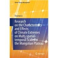 Research on the Characteristics and Effects of Climate Extremes on Multi-spatial-temporal Scales in the Mongolian Plateau