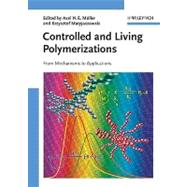 Controlled and Living Polymerizations From Mechanisms to Applications