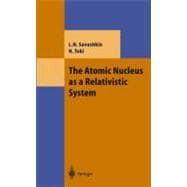 The Atomic Nucleus as a Relativistic System