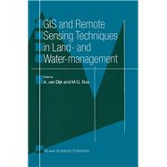 Gis and Remote Sensing Techniques in Land- and Water-management