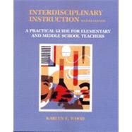 Interdisciplinary Instruction : A Practical Guide for Elementary and Middle School Teachers