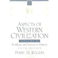 Aspects of Western Civilization: Problems and Sources in History, Volume II