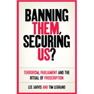 Banning Them, Securing Us?